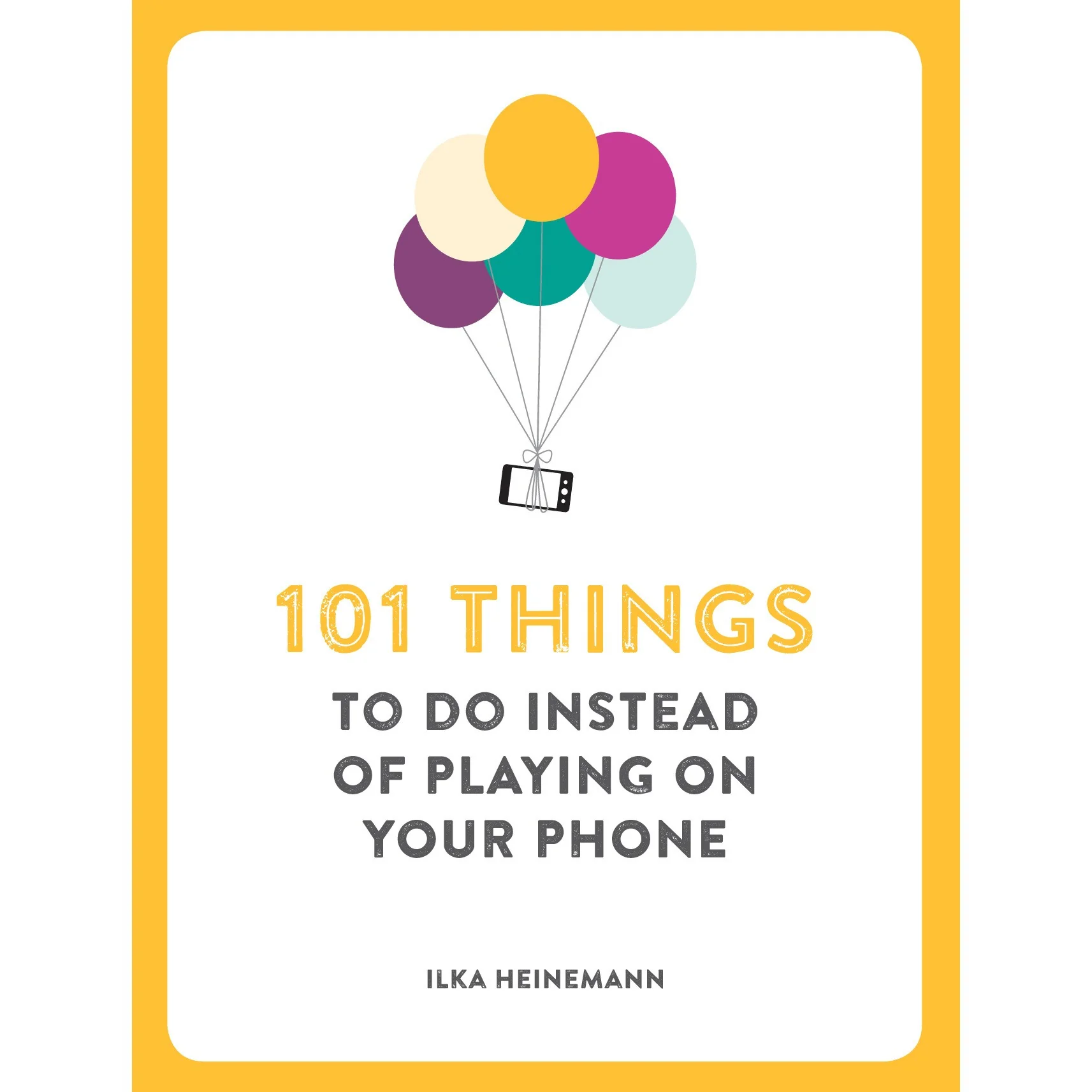 101 Things To Do Instead Of Playing On Your Phone