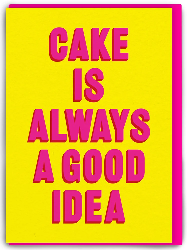 Real Hackney Dave Card – Cake Is Always a Good Idea