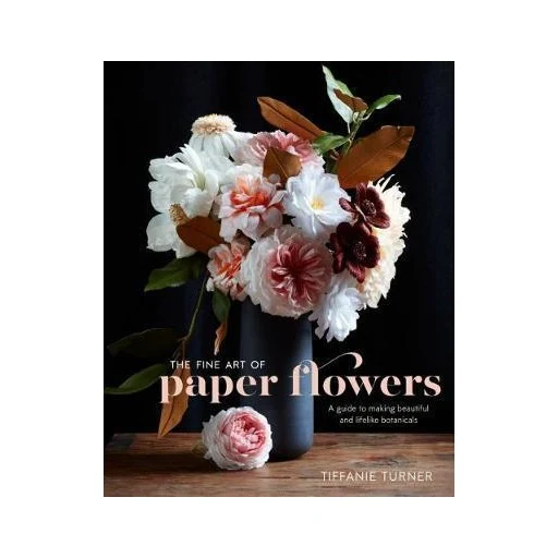 Fine Art Of Paper Flowers